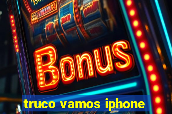 truco vamos iphone